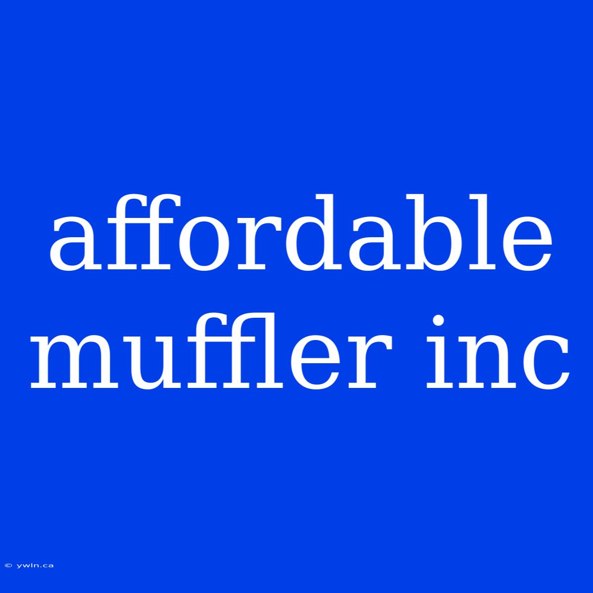 Affordable Muffler Inc