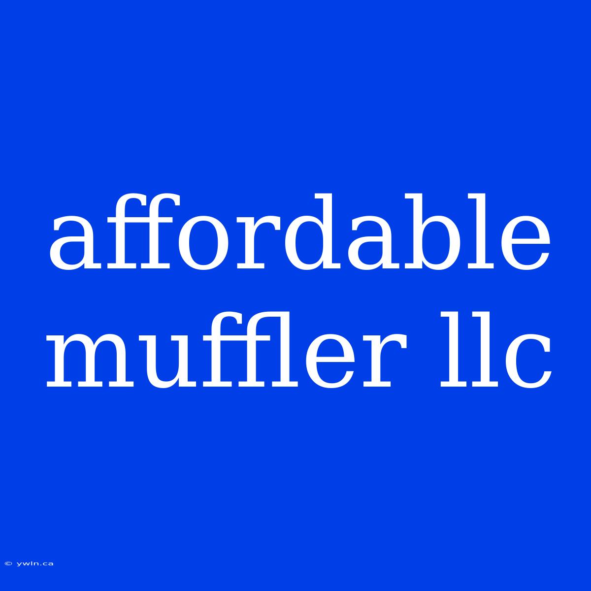 Affordable Muffler Llc