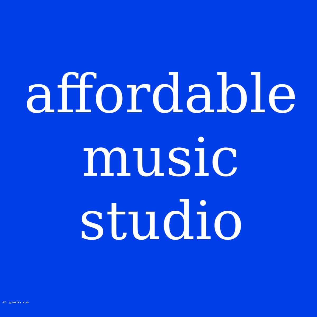 Affordable Music Studio