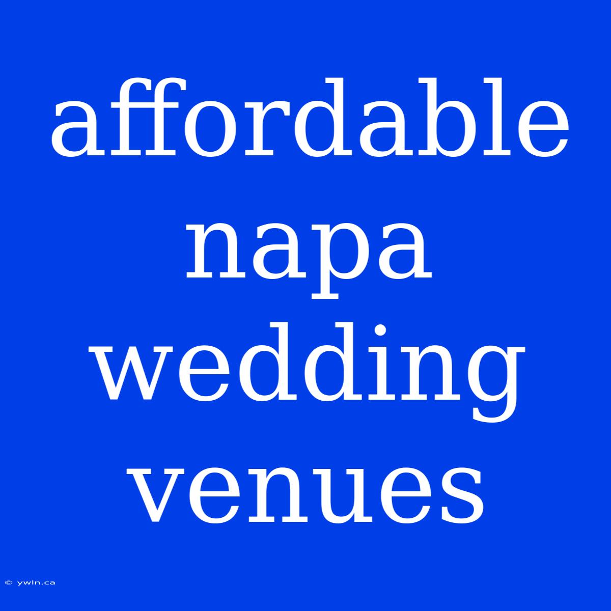 Affordable Napa Wedding Venues