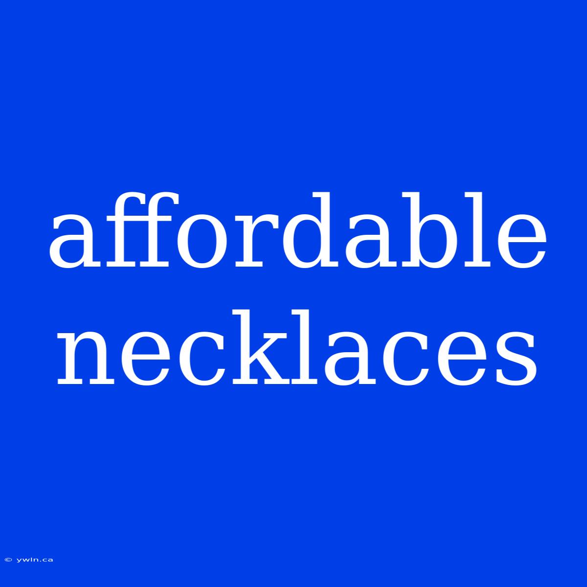 Affordable Necklaces