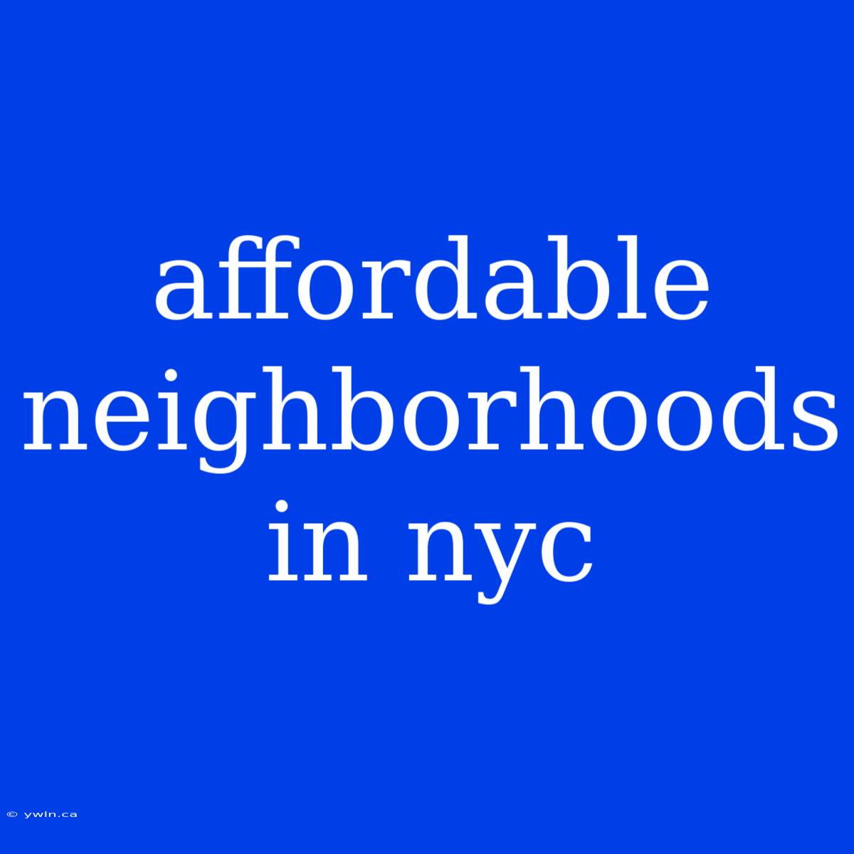 Affordable Neighborhoods In Nyc