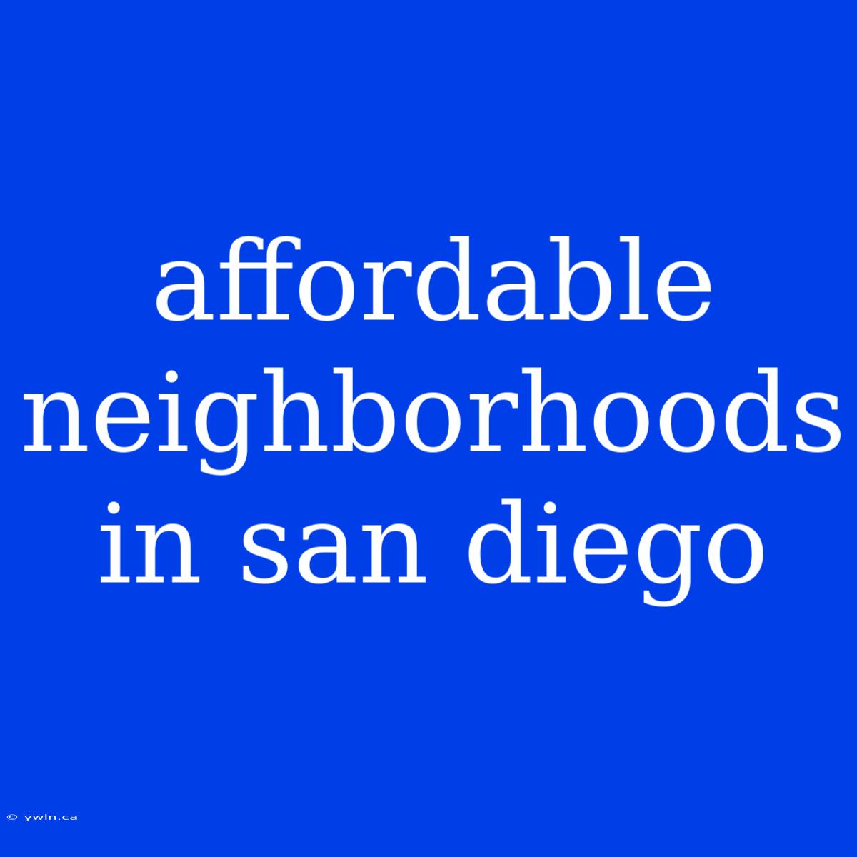 Affordable Neighborhoods In San Diego