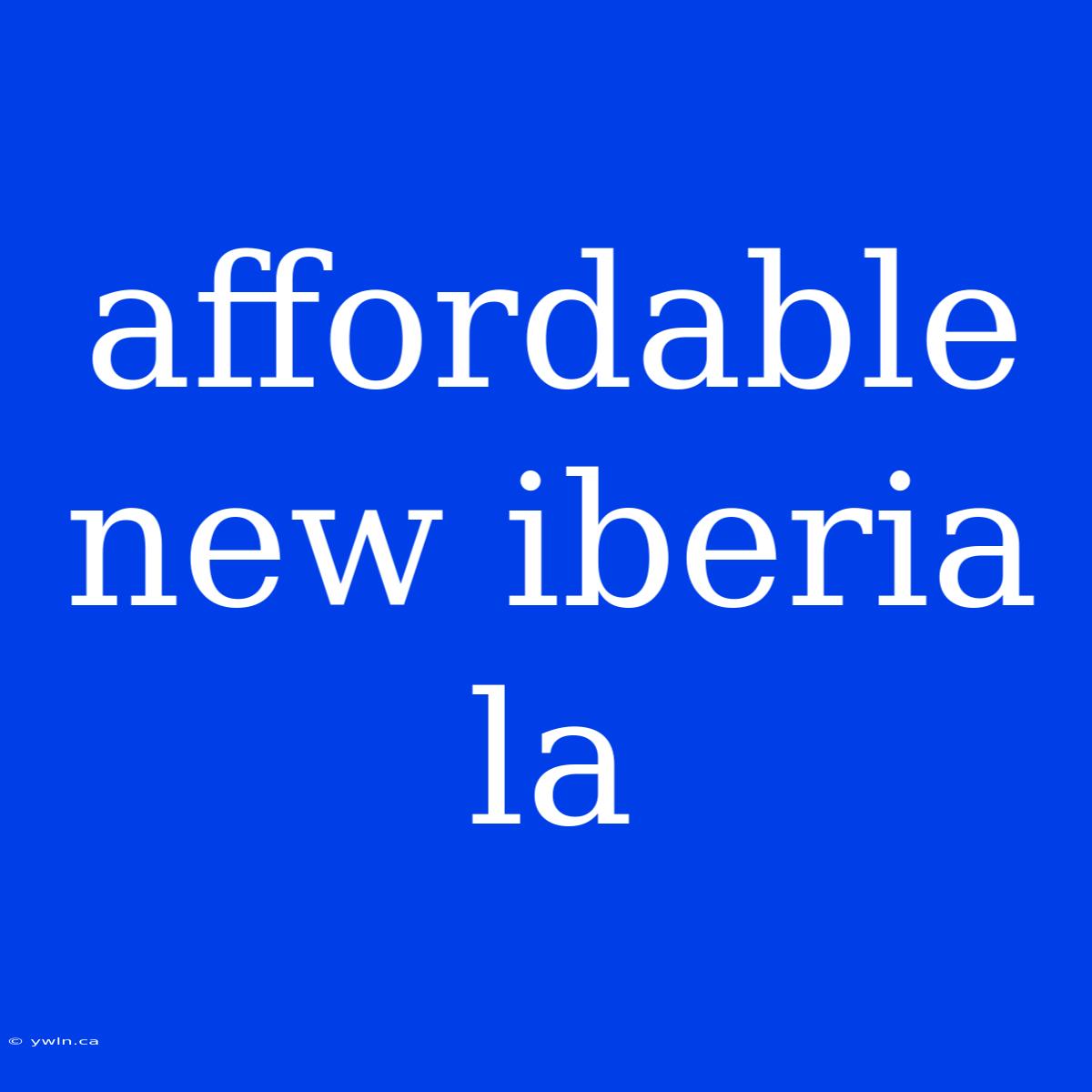 Affordable New Iberia La