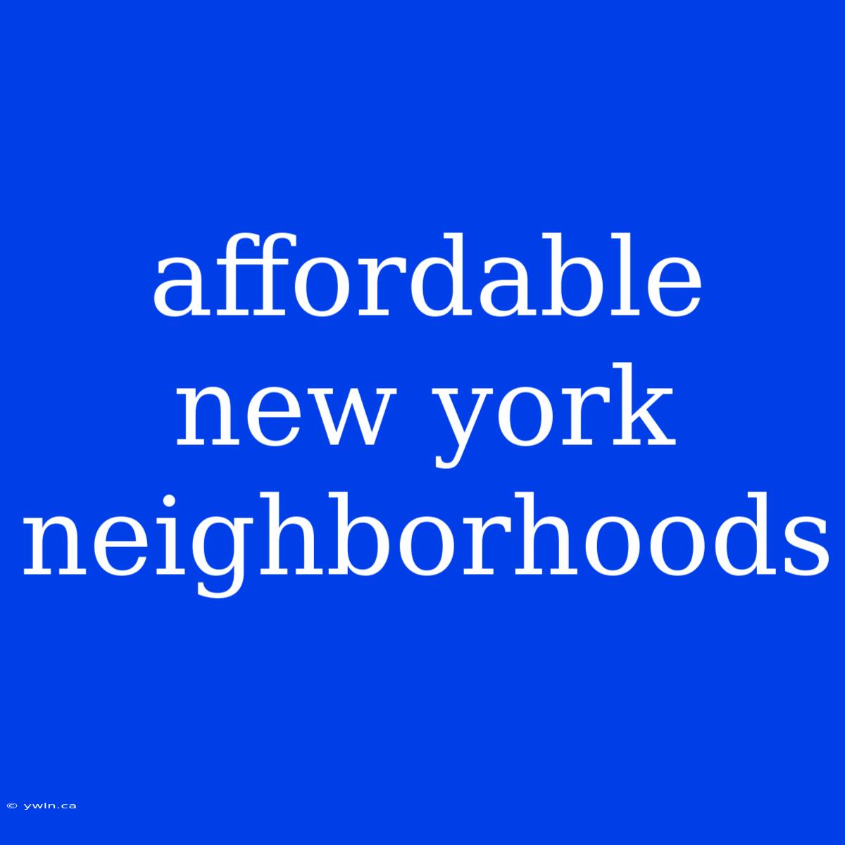 Affordable New York Neighborhoods