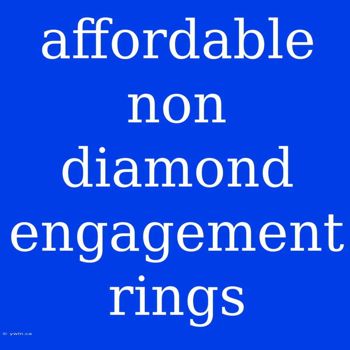 Affordable Non Diamond Engagement Rings