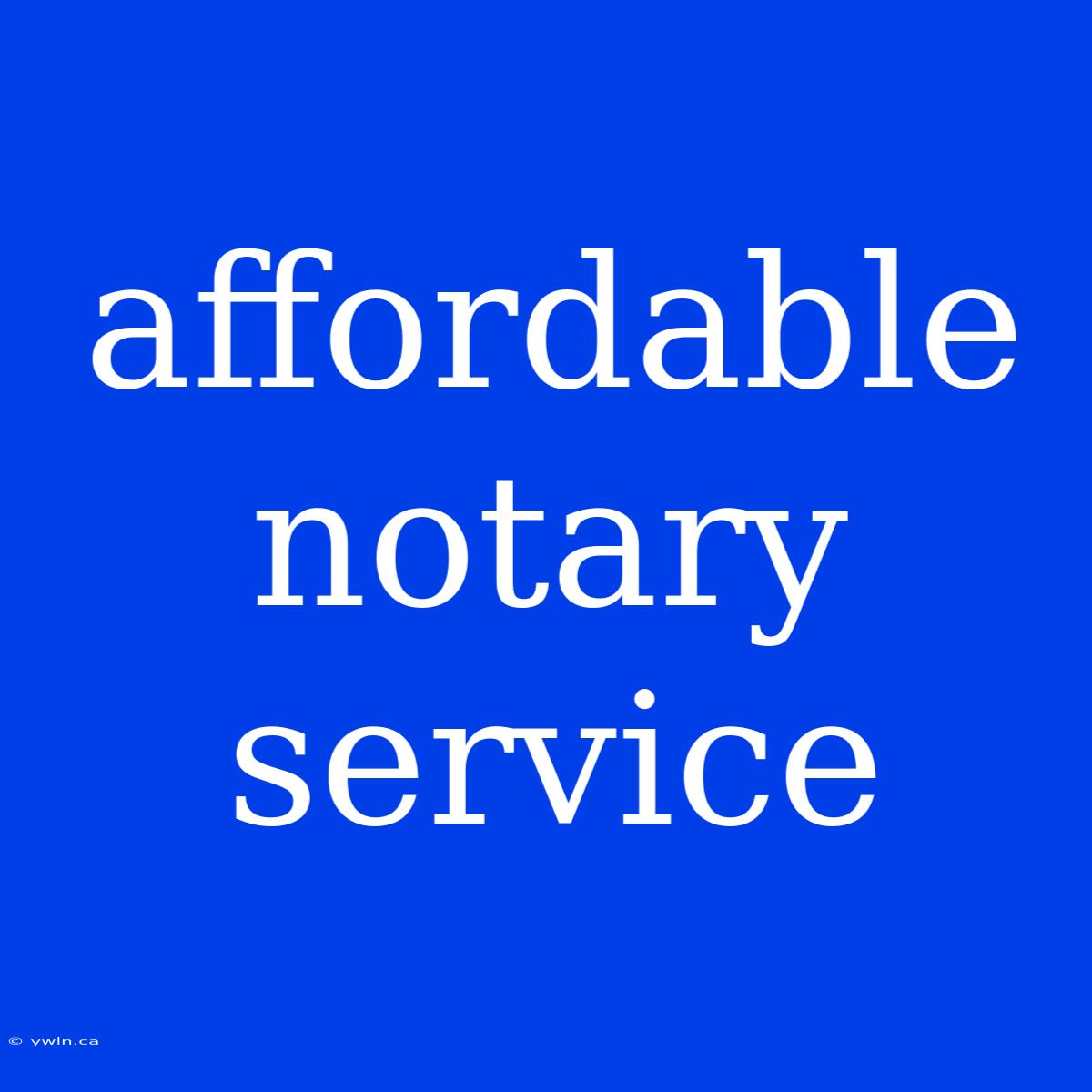 Affordable Notary Service