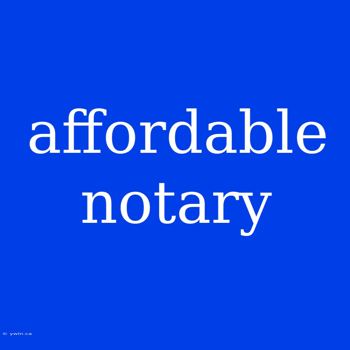 Affordable Notary