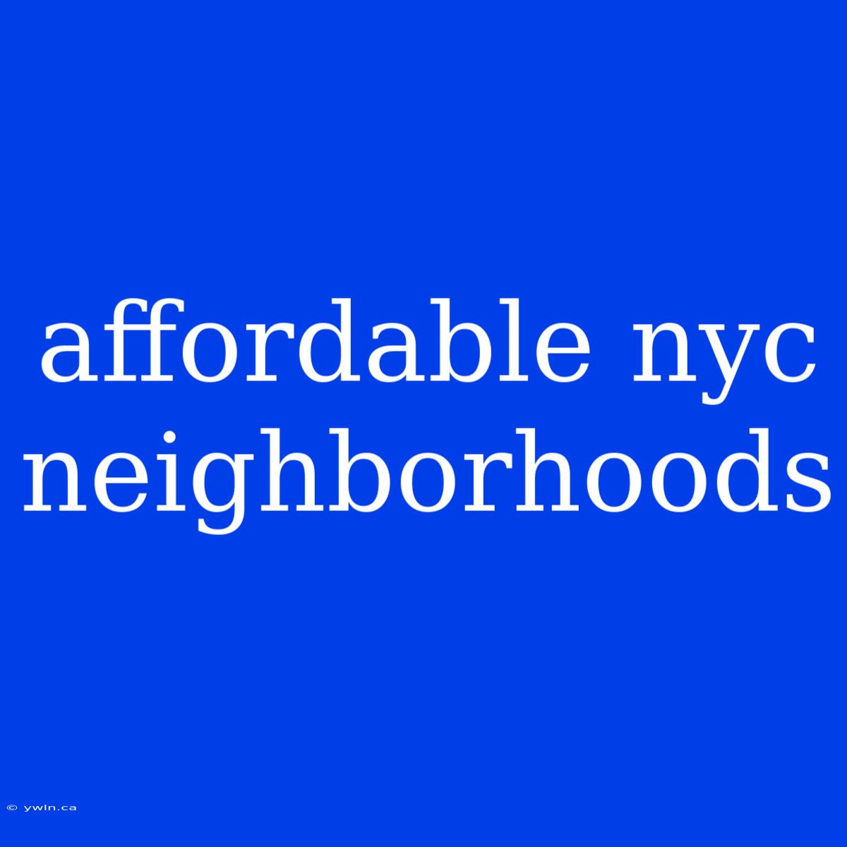 Affordable Nyc Neighborhoods