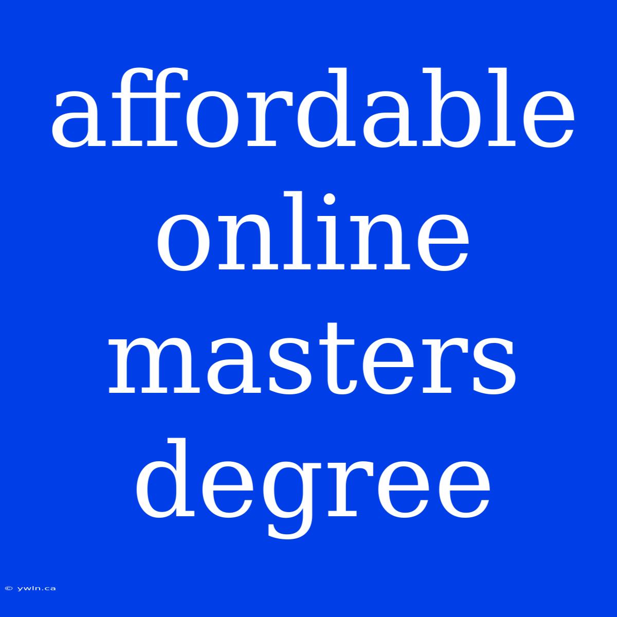 Affordable Online Masters Degree