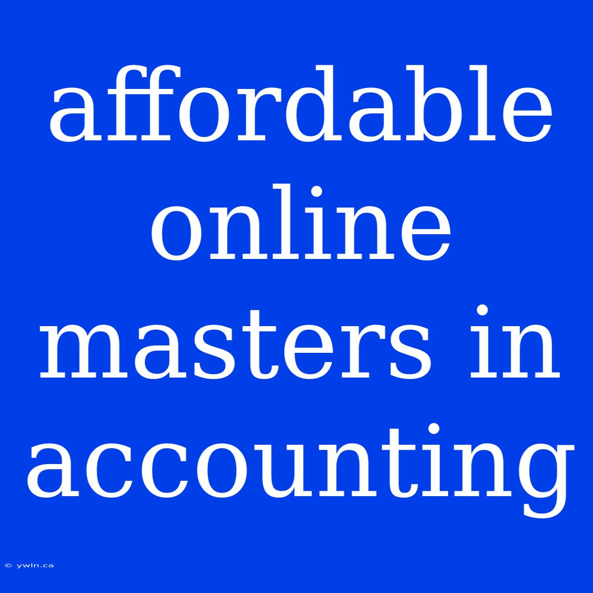 Affordable Online Masters In Accounting