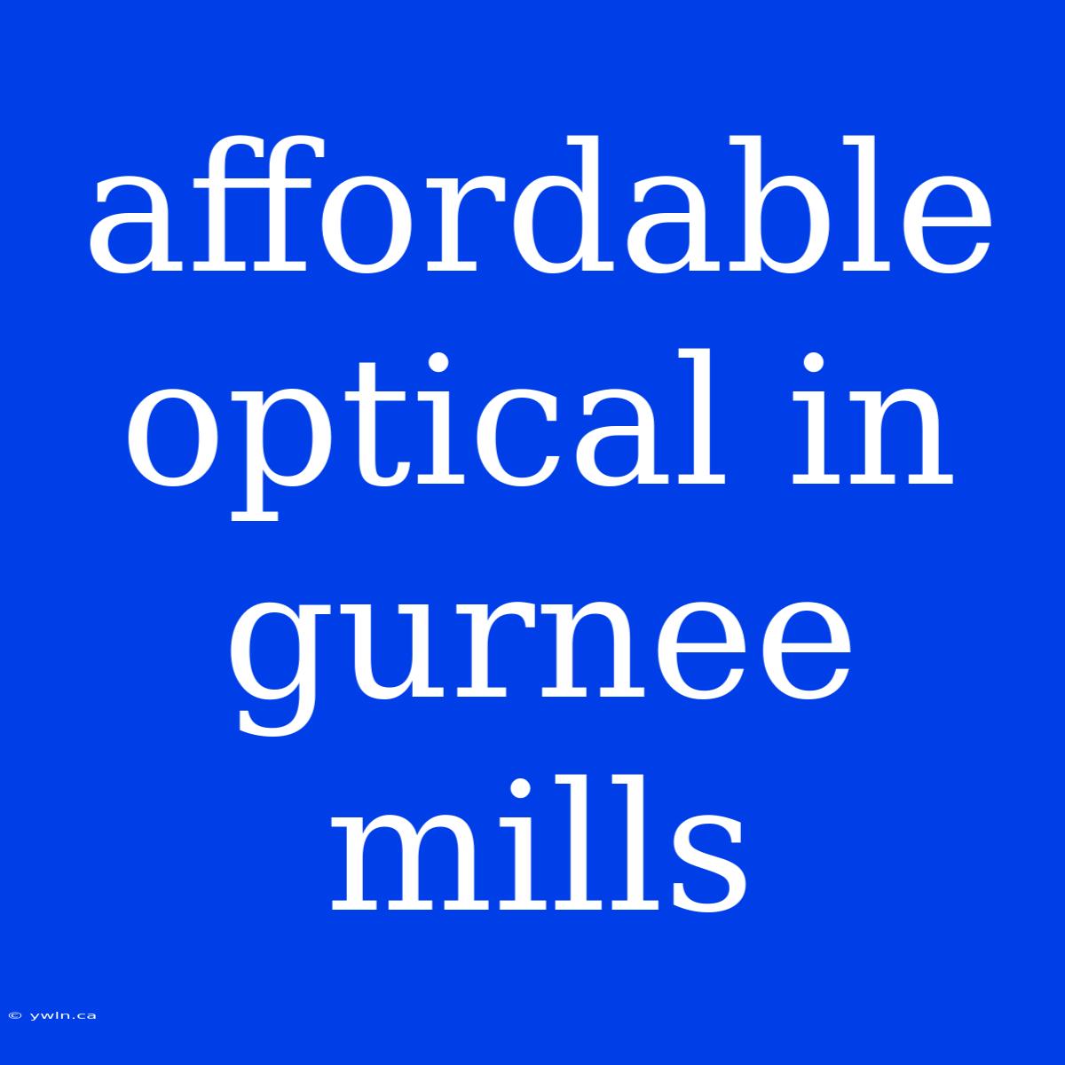 Affordable Optical In Gurnee Mills