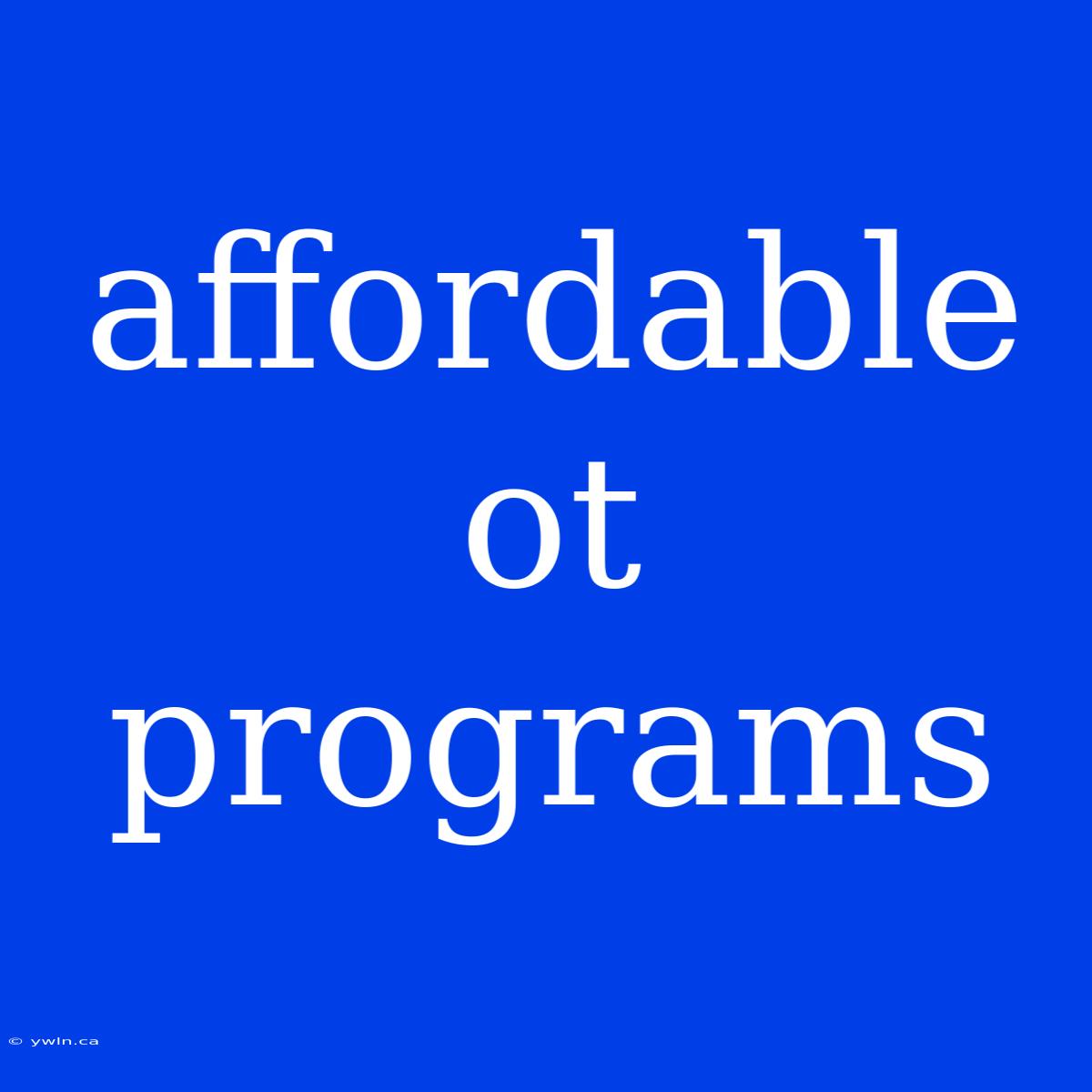 Affordable Ot Programs