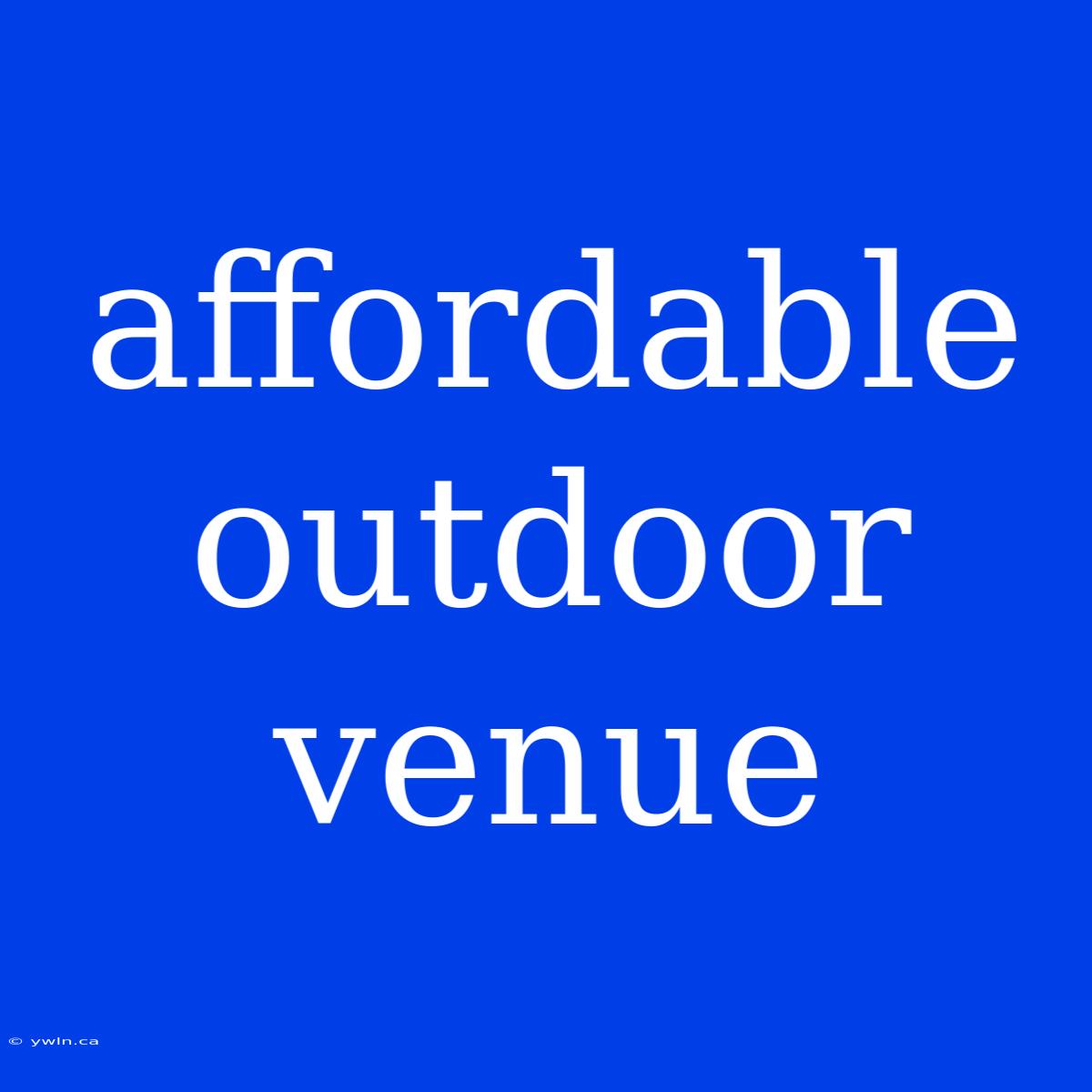 Affordable Outdoor Venue