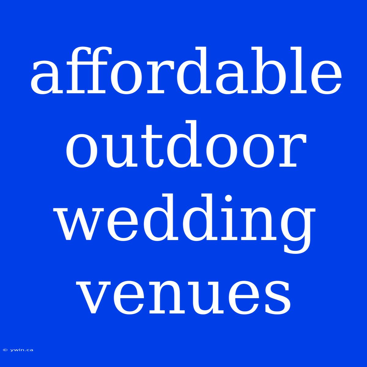 Affordable Outdoor Wedding Venues