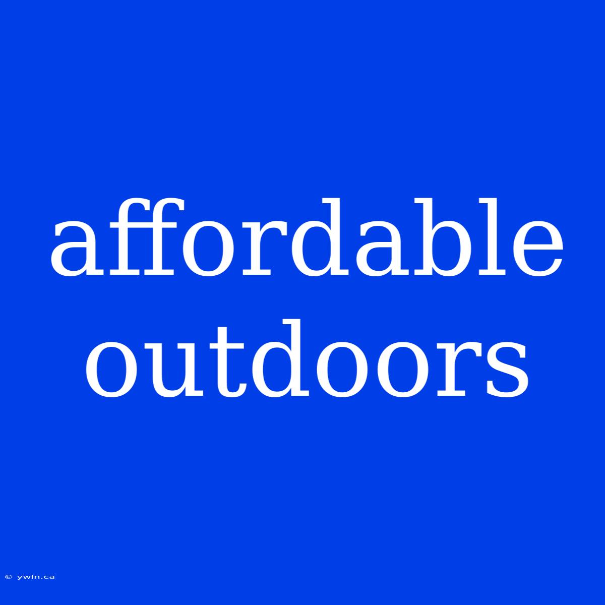 Affordable Outdoors