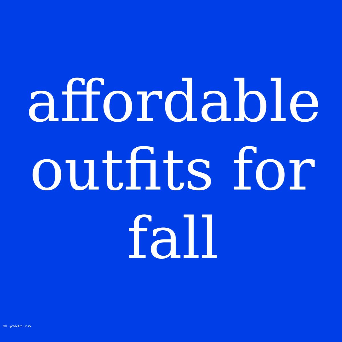 Affordable Outfits For Fall