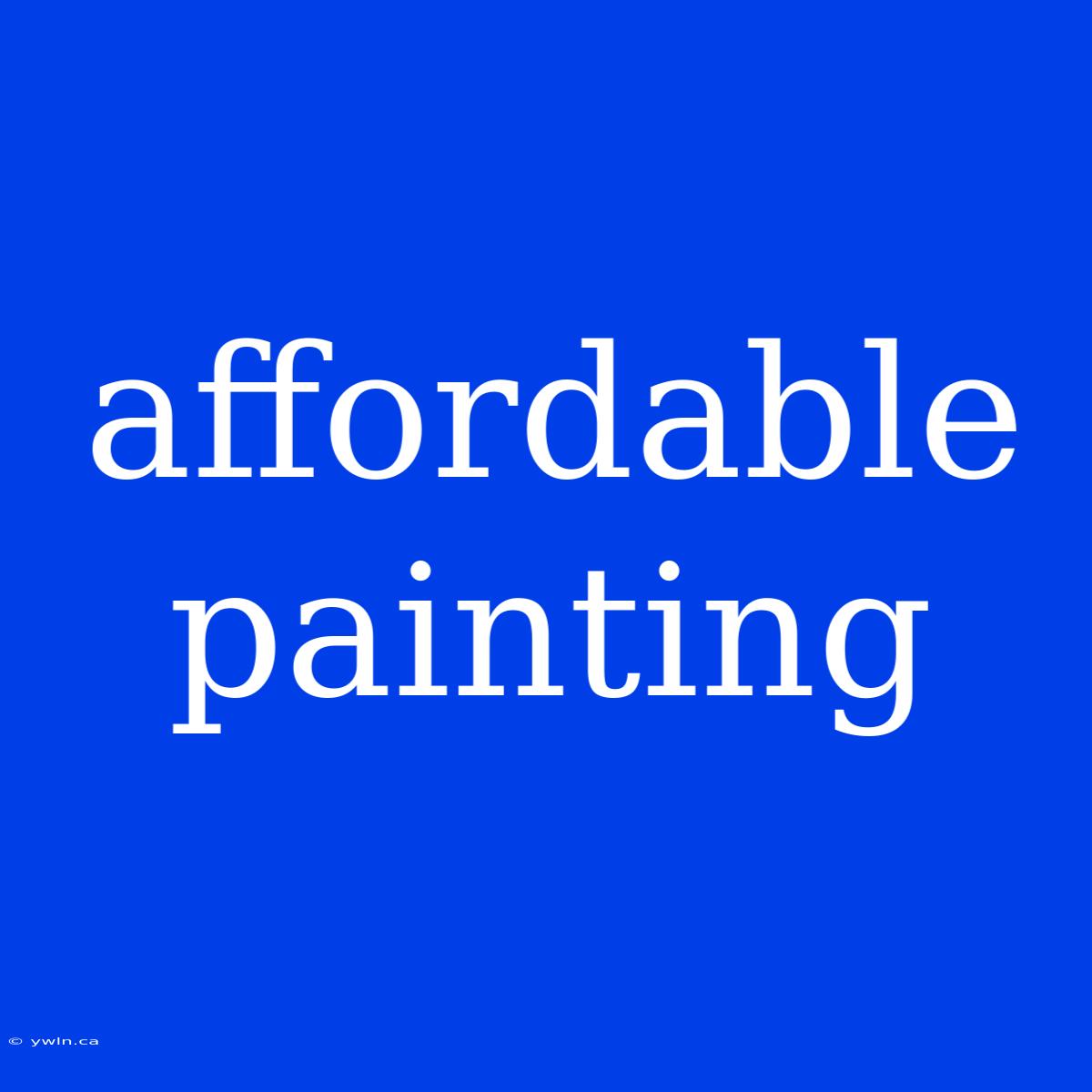 Affordable Painting