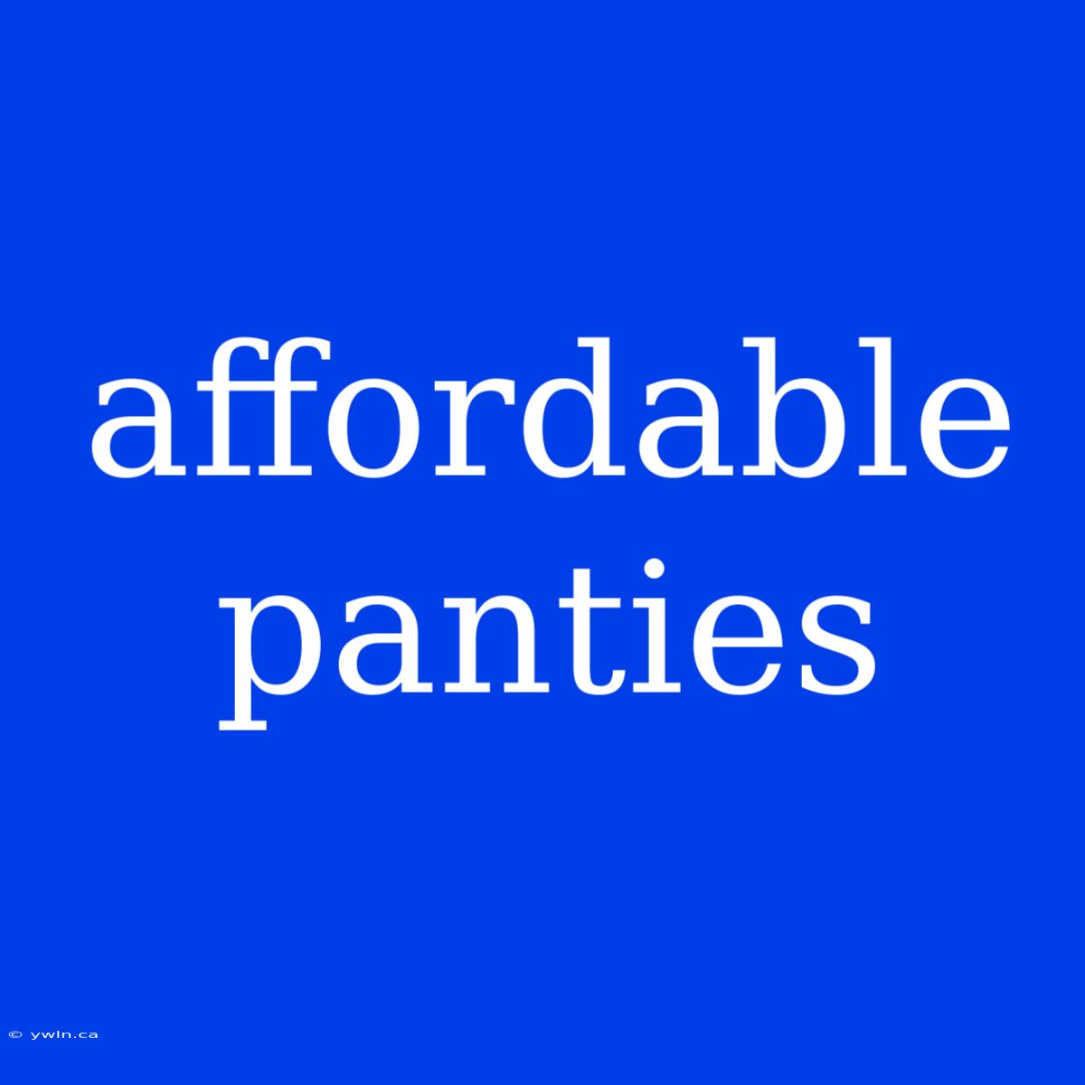 Affordable Panties