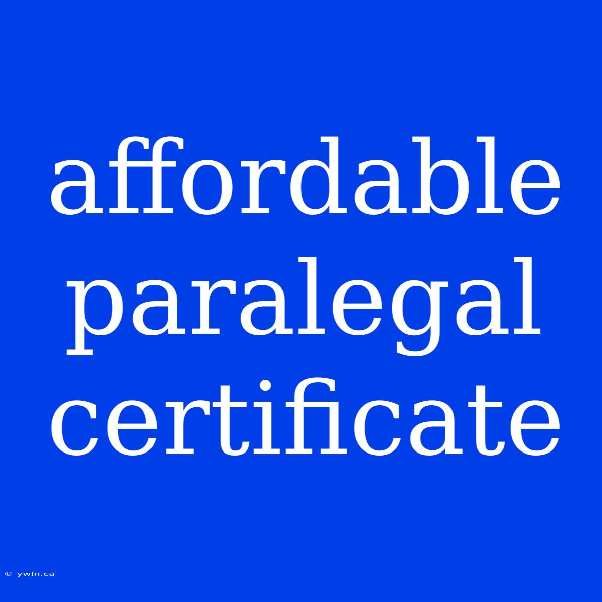 Affordable Paralegal Certificate