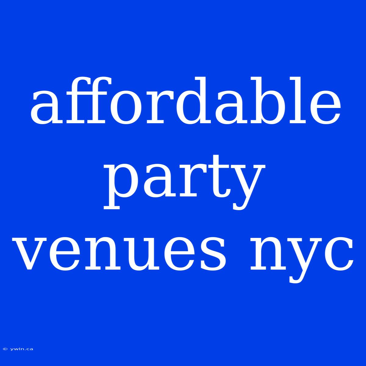 Affordable Party Venues Nyc