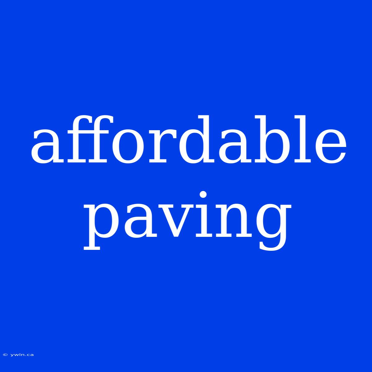 Affordable Paving