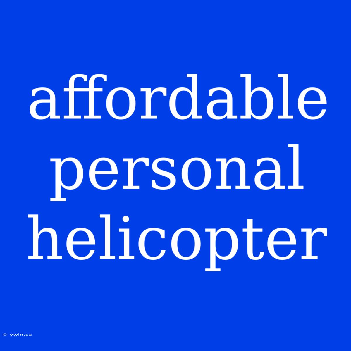 Affordable Personal Helicopter