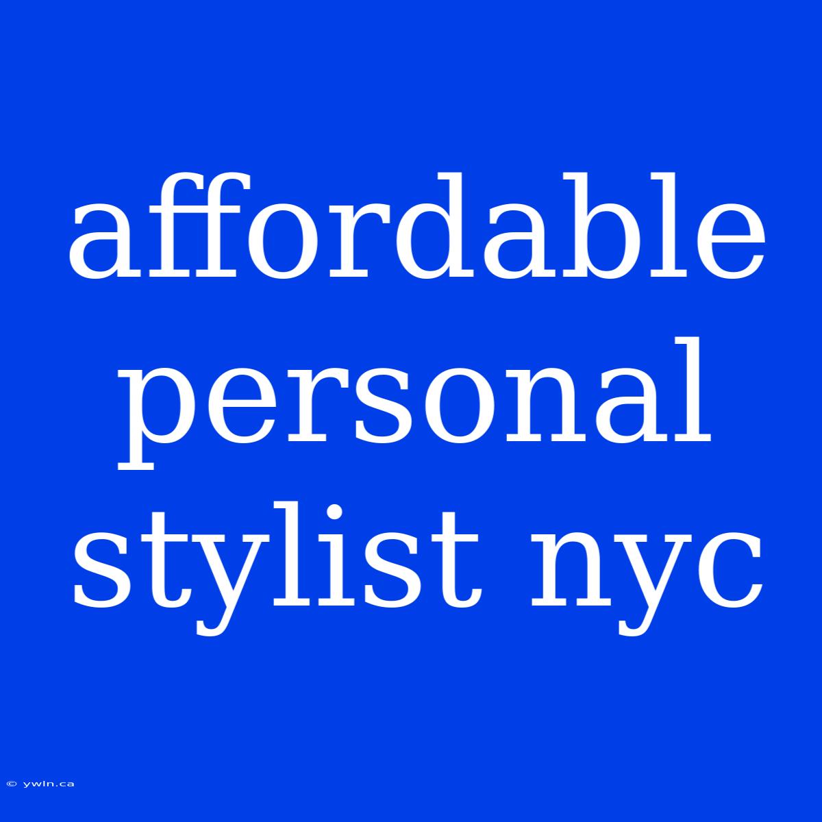 Affordable Personal Stylist Nyc