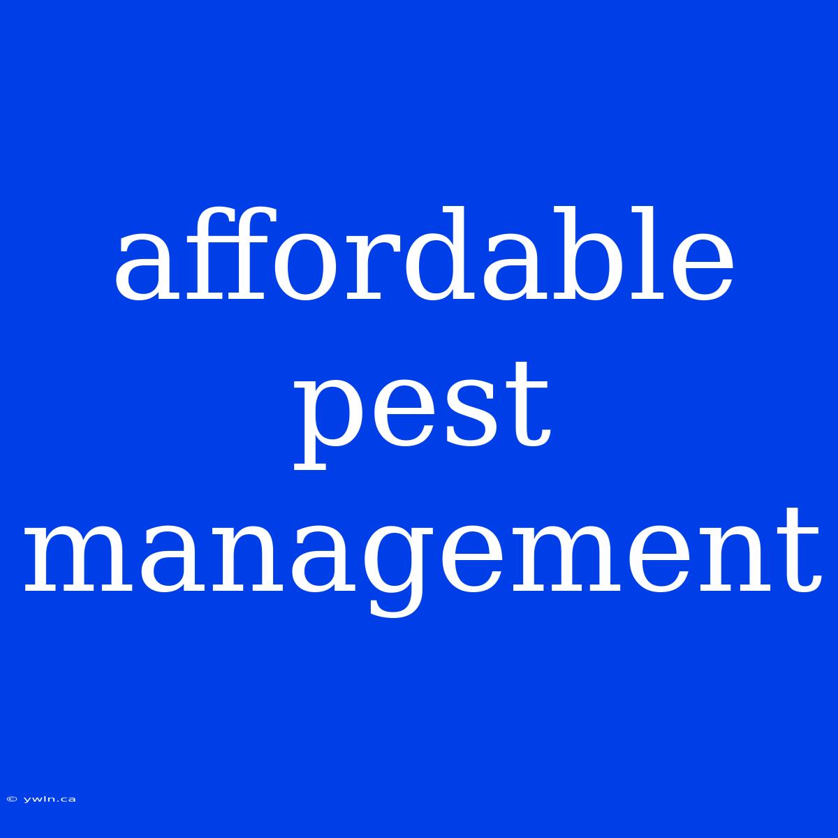 Affordable Pest Management