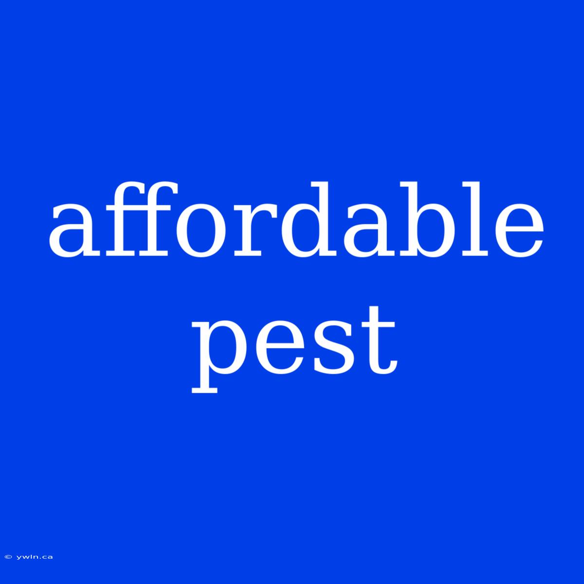 Affordable Pest