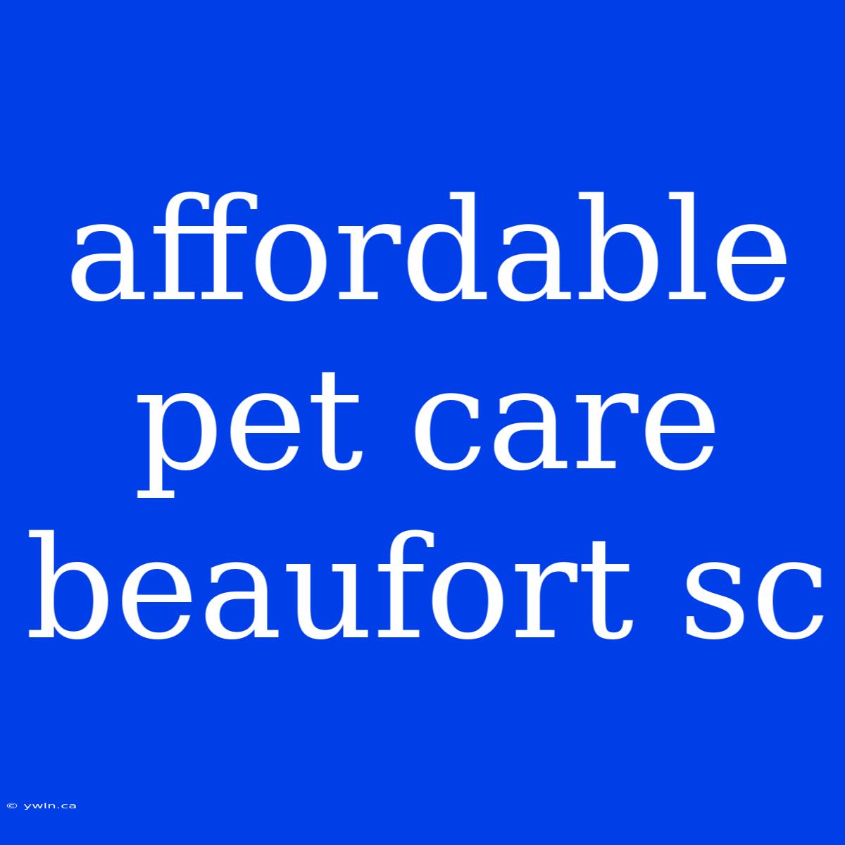 Affordable Pet Care Beaufort Sc