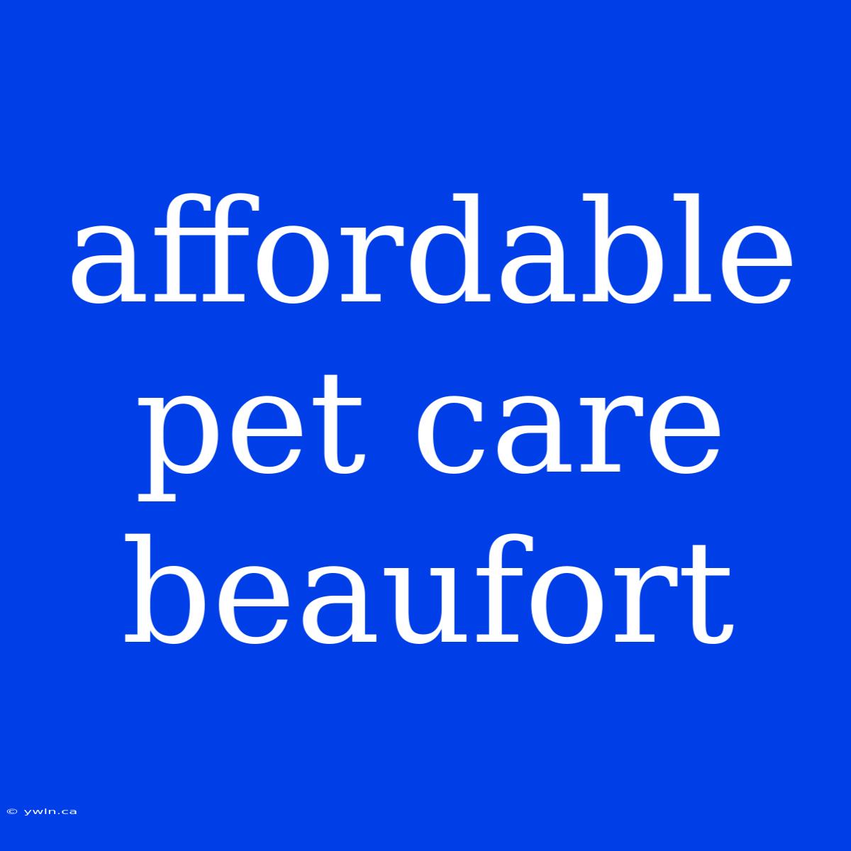 Affordable Pet Care Beaufort