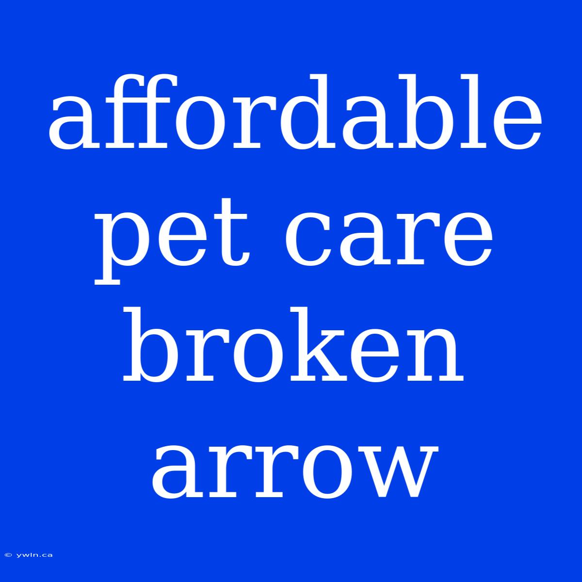 Affordable Pet Care Broken Arrow