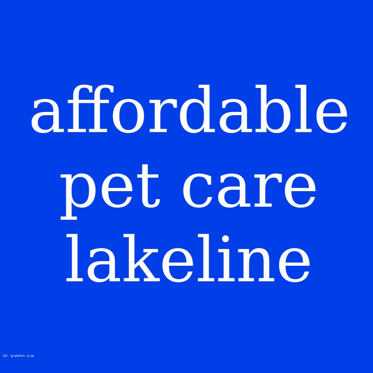 Affordable Pet Care Lakeline