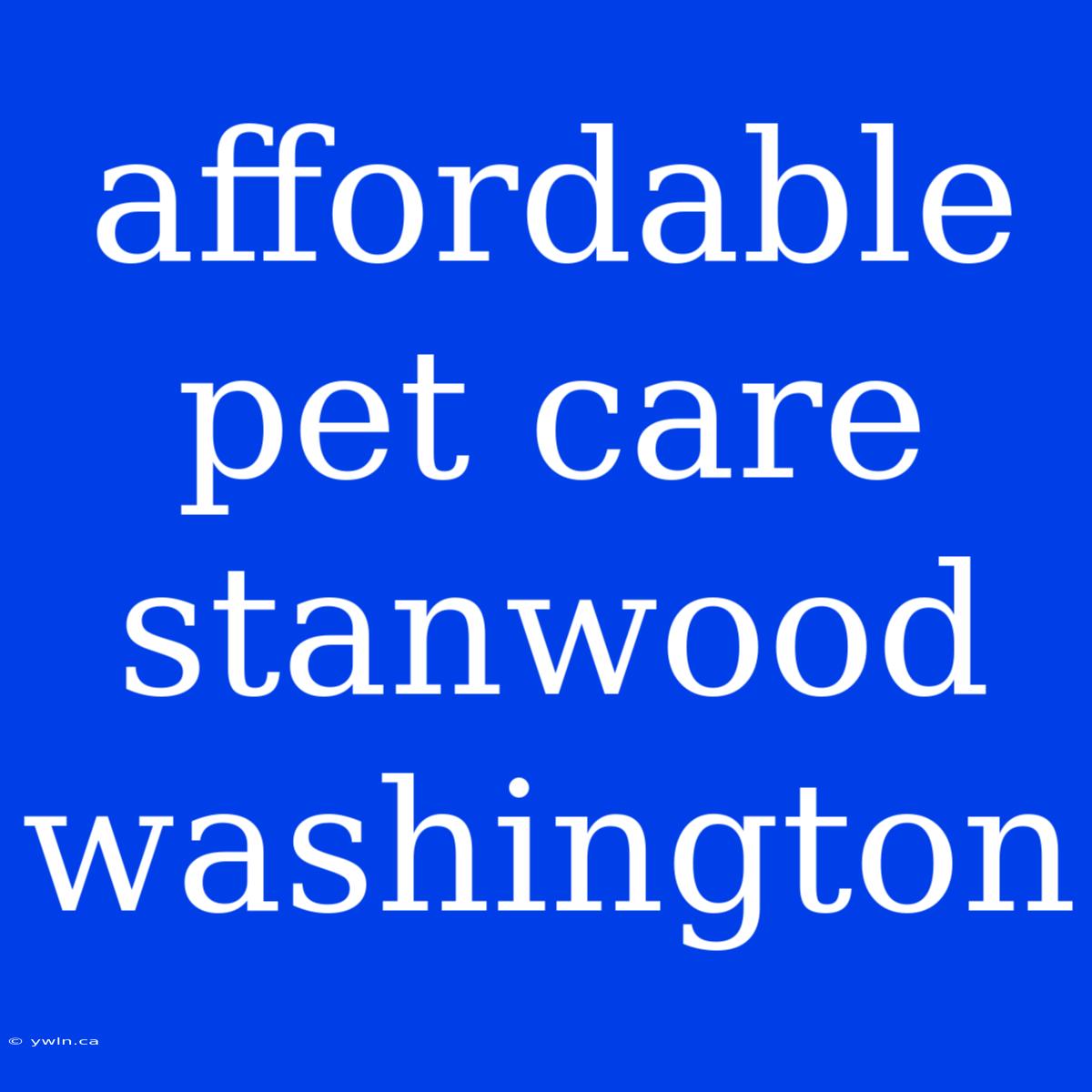 Affordable Pet Care Stanwood Washington