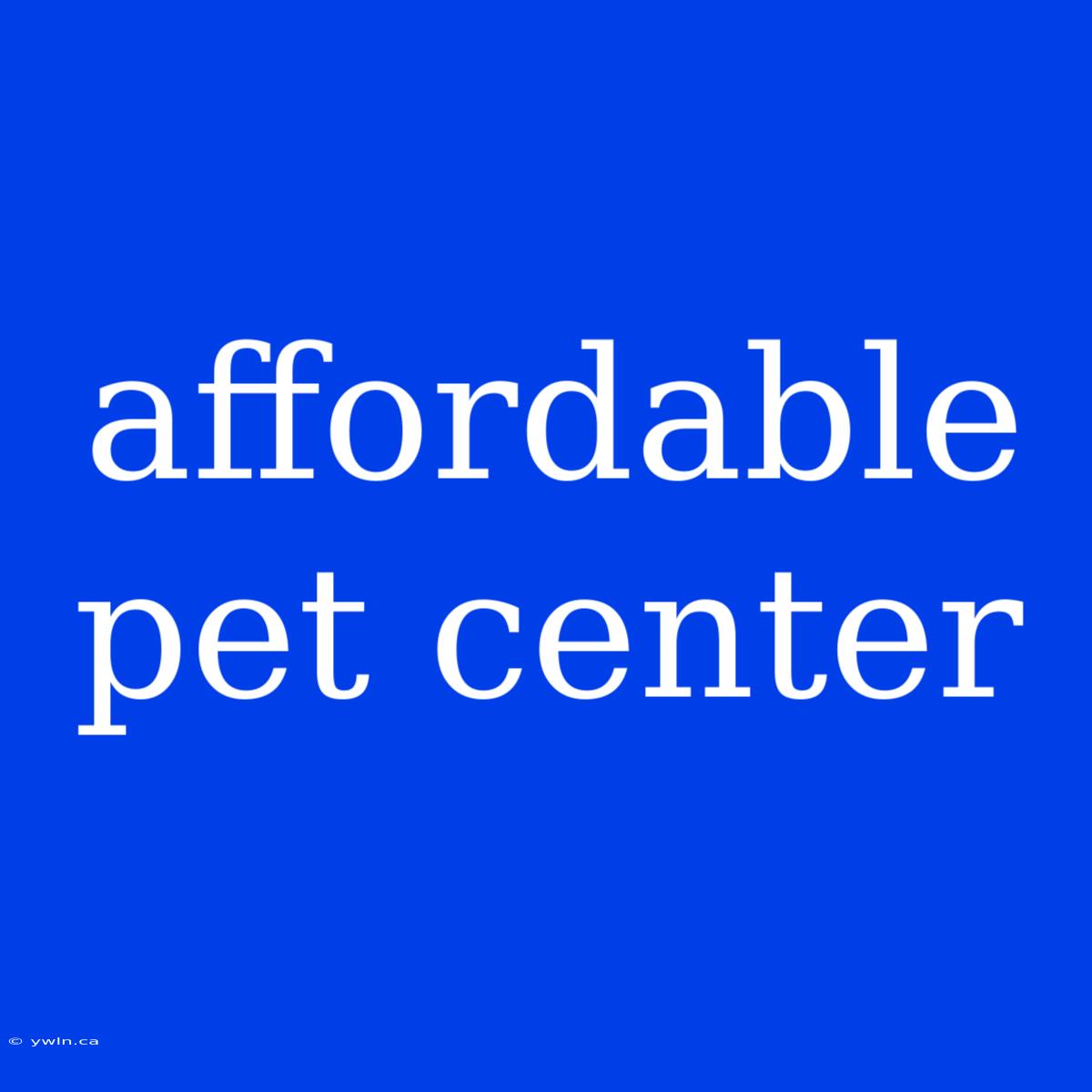 Affordable Pet Center