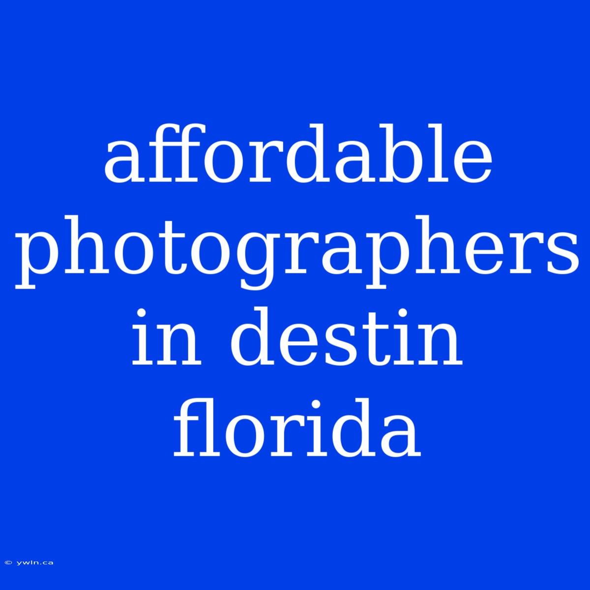 Affordable Photographers In Destin Florida