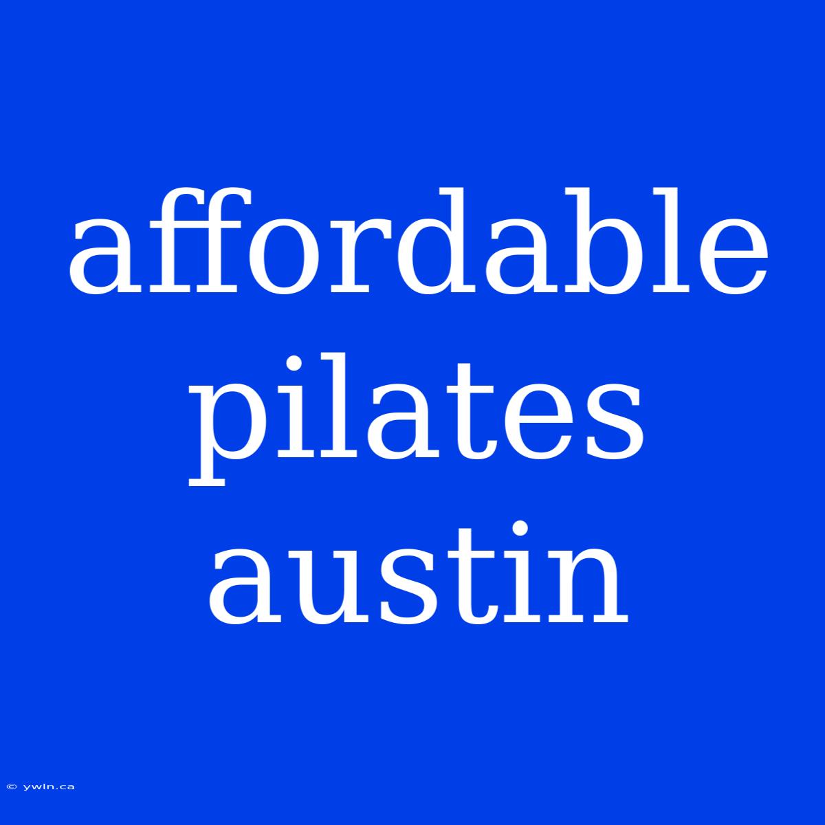 Affordable Pilates Austin