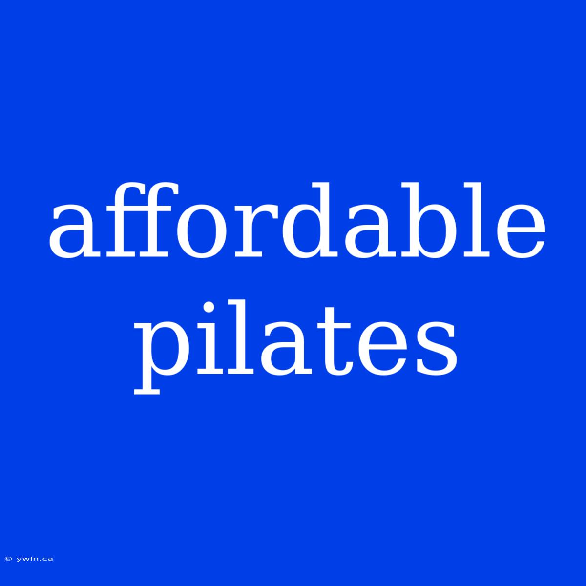 Affordable Pilates