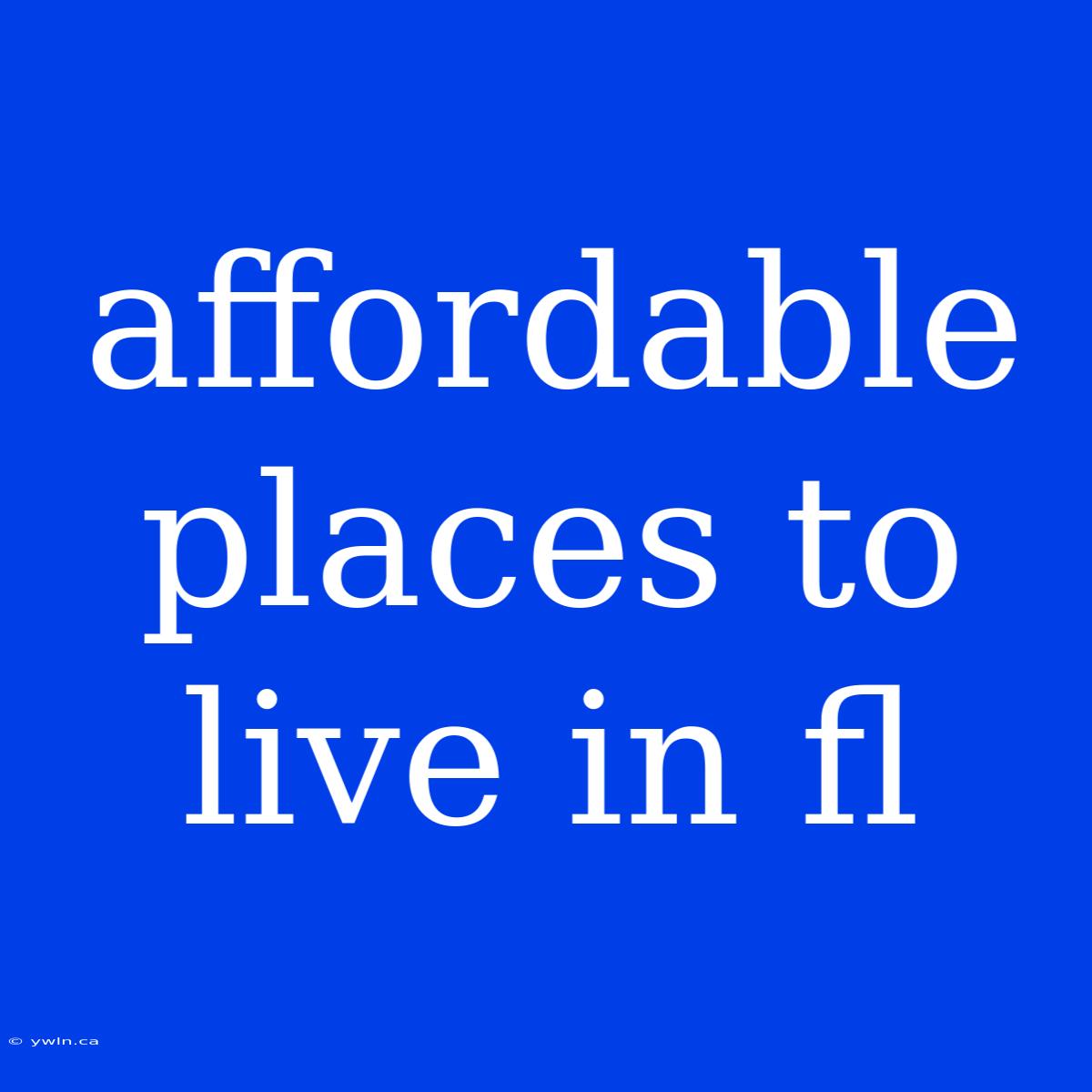 Affordable Places To Live In Fl