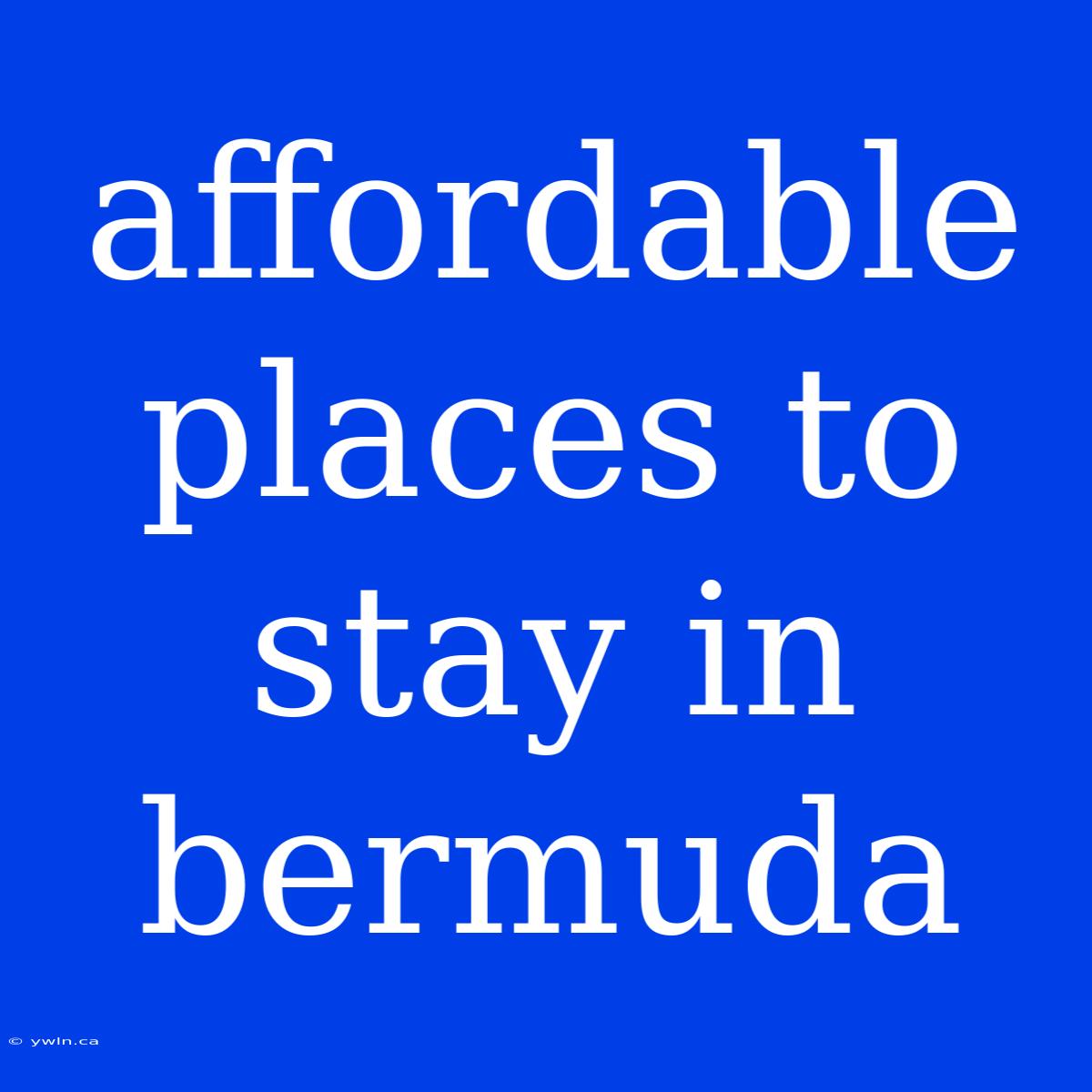 Affordable Places To Stay In Bermuda