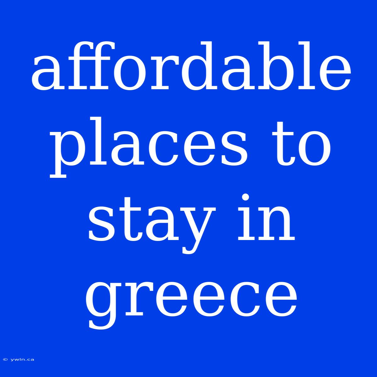 Affordable Places To Stay In Greece