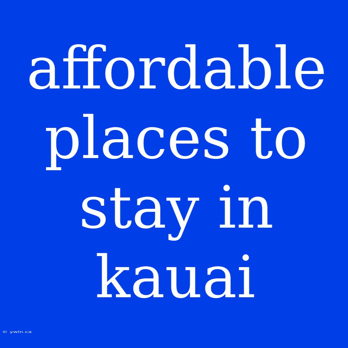 Affordable Places To Stay In Kauai