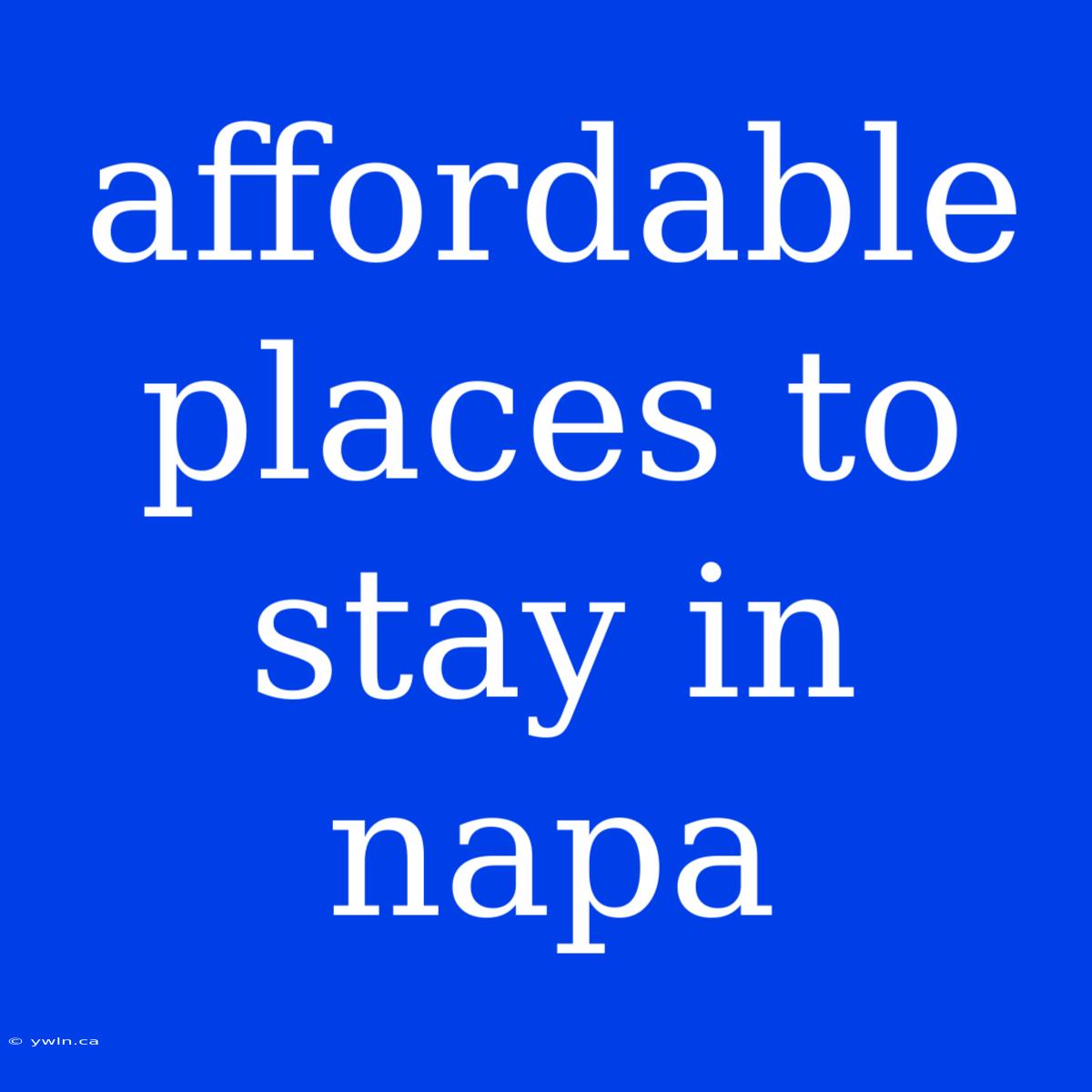 Affordable Places To Stay In Napa