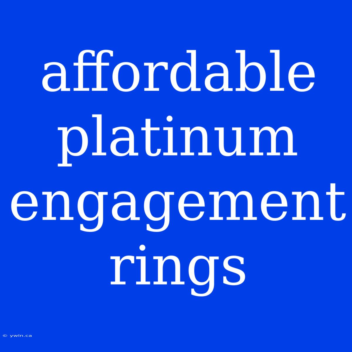 Affordable Platinum Engagement Rings