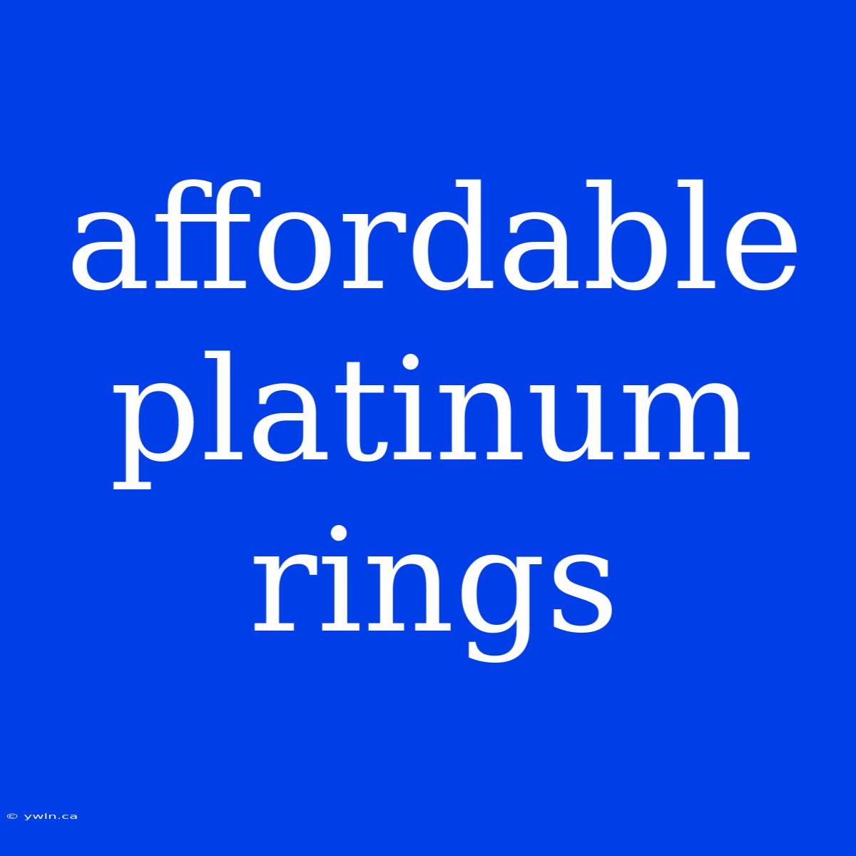 Affordable Platinum Rings