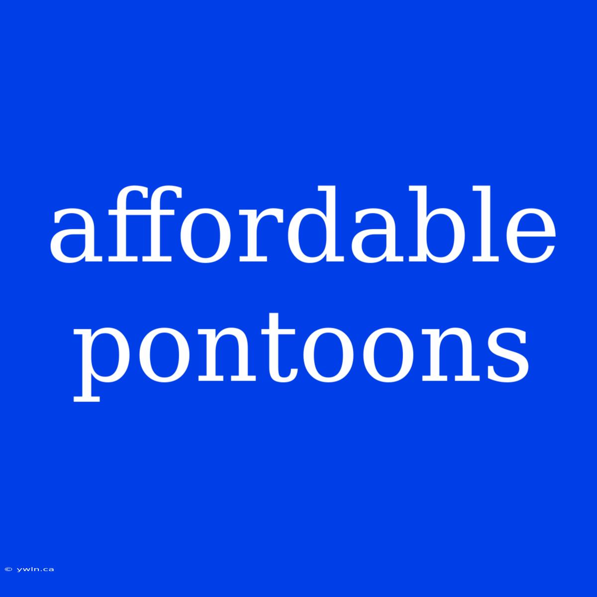 Affordable Pontoons