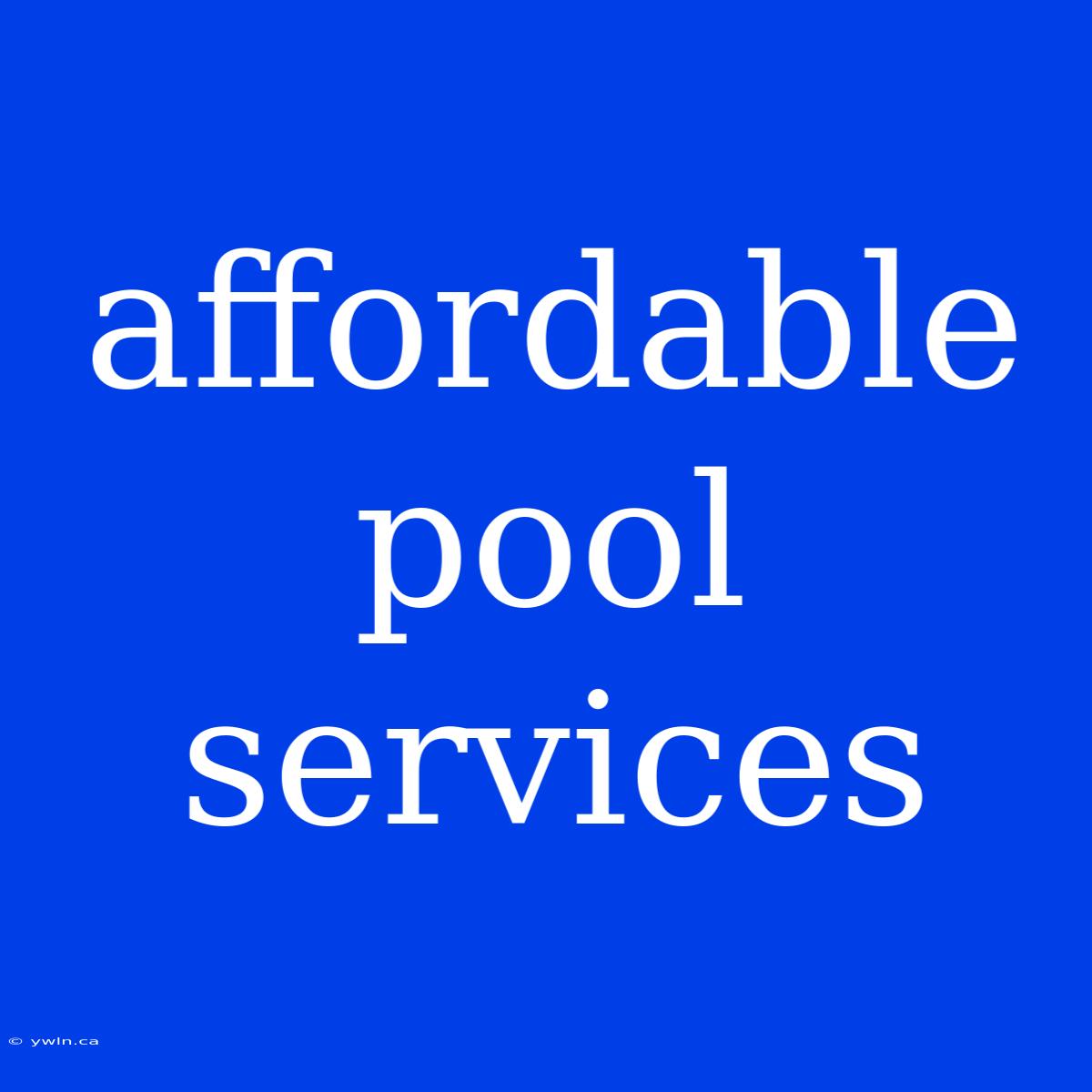 Affordable Pool Services