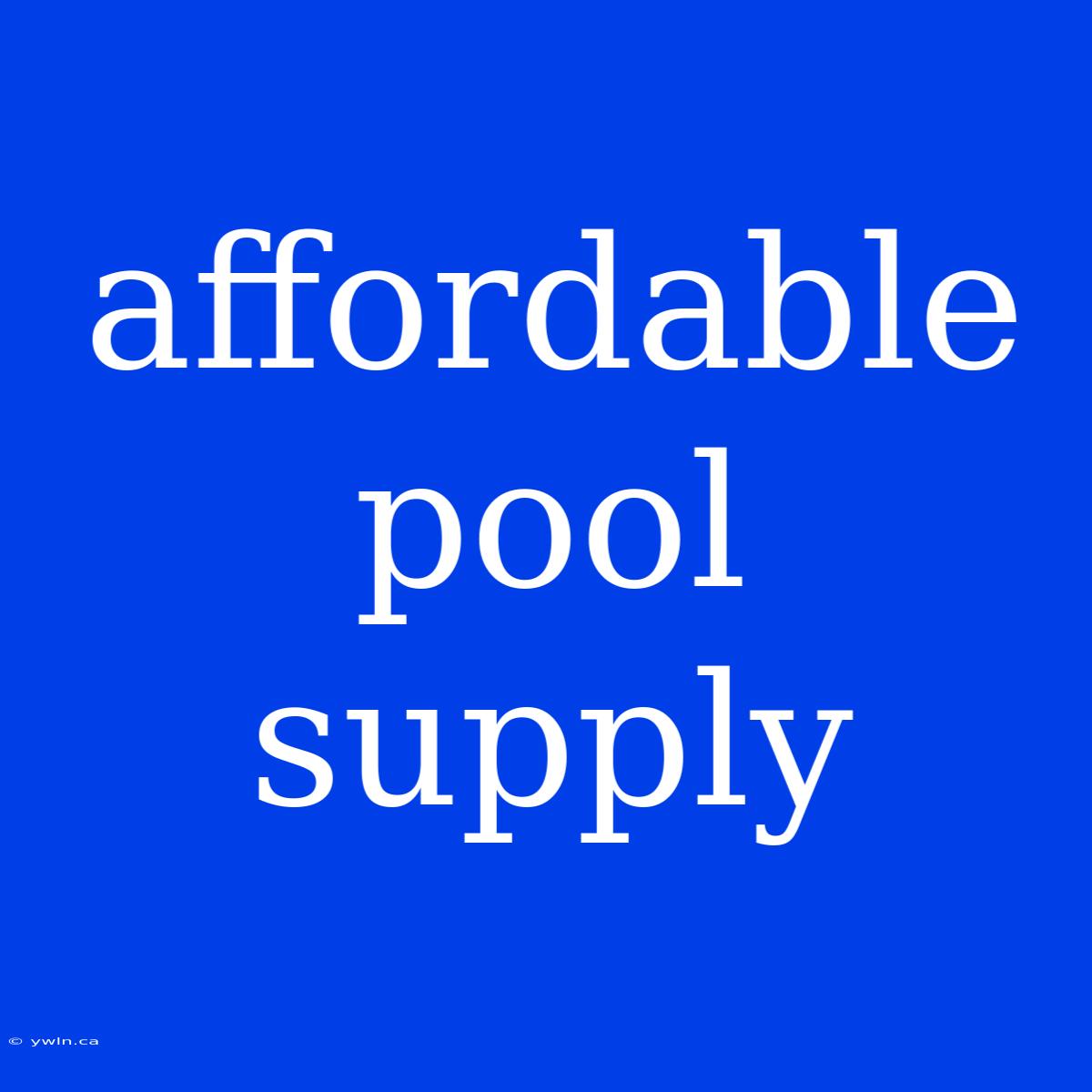 Affordable Pool Supply