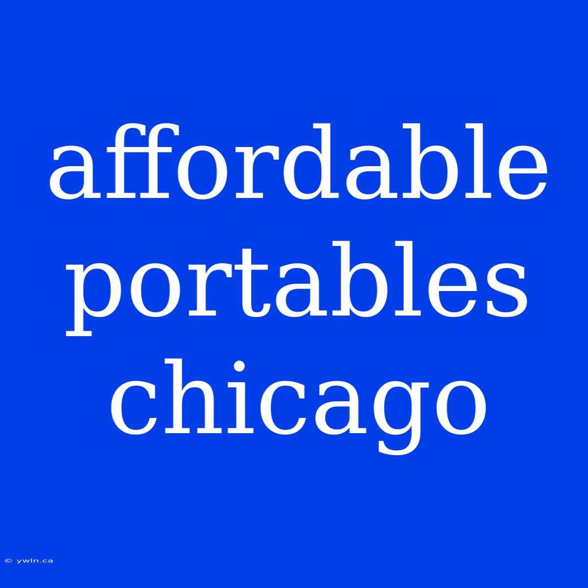 Affordable Portables Chicago